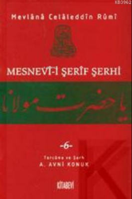 Mesnevi-i Şerif Şerhi 6 Mevlana Celaleddin Rumi