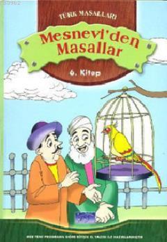 Mesnevi'den Masallar (6. Kitap) A. Enis Turan