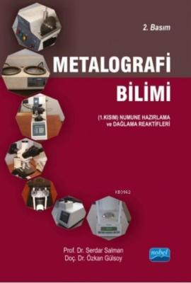 Metalografi Bilimi Serdar Salman H. Özkan Gülsoy Serdar Salman H. Özka