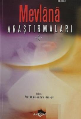 Mevlana Araştırmaları - 5 Adnan Karaismailoğlu