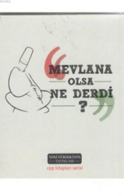 Mevlana Olsa Ne Derdi ? Kolektif