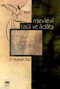 Mevlevî Usûl ve Âdâbı H. Hüseyin Top