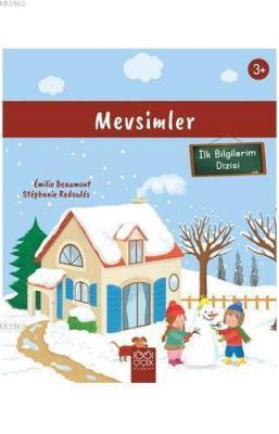 Mevsimler (3+ Yaş) İlk Bilgilerim Dizisi Emilie Beaumont