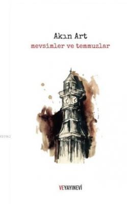 Mevsimler ve Tememmuzlar Akın Art