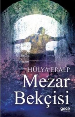 Mezar Bekçisi Hülya Eralp