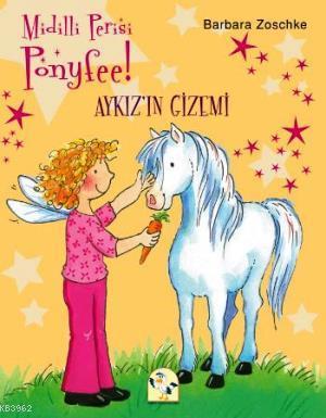 Midilli Perisi Ponyfee - Aykızın Gizemi Barbara Zoschke