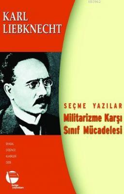 Militarizme Karşı Sınıf Mücadelesi Karl Liebknecht