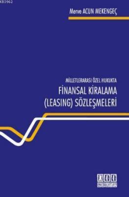 Milletlerarası Özel Hukukta Finansal Kiralama ( Leasing) Sözleşmeleri 