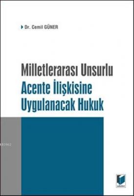 Milletlerarası Unsurlu Acente İlişkisine Uygulanacak Hukuk Cemil Güner