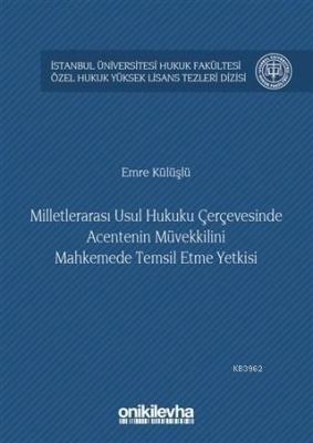 Milletlerarası Usul Hukuku Çerçevesinde Acentenin Müvekkilini Emre Kül