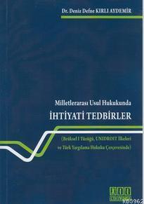 Milletlerarası Usul Hukukunda İhtiyati Tedbirler Deniz Kırlı Aydemir