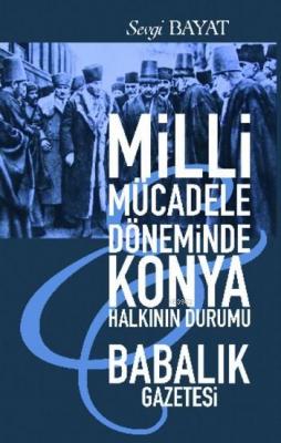 Milli Mücadele Döneminde Konya Halkının Durumu Sevgi Bayat