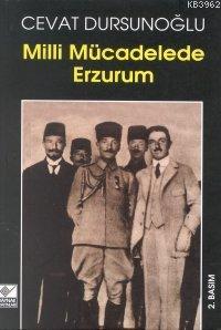 Milli Mücadelede Erzurum Cevat Dursunoğlu