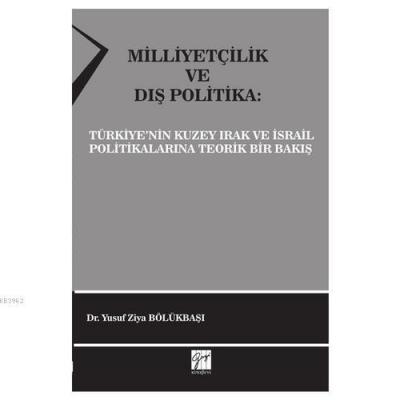 Milliyetçilik ve Dış Politika Türkiye'nin Kuzey Irak ve İsrail Politik