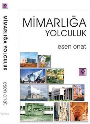 Mimarlığa Yolculuk Esen Onat