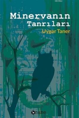 Minervanın Tanrıları Uygar Taner