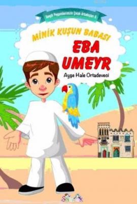 Minik Kuşun Babası Eba Umeyr Ayşe Hale Ortadeveci