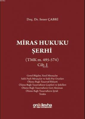 Miras Hukuku Şerhi (TMK m. 495-574) Cilt I Sezer Çabri