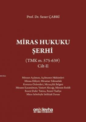 Miras Hukuku Şerhi (TMK m. 495-574) Cilt II Sezer Çabri