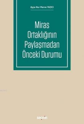 Miras Ortaklığının Paylaşmadan Önceki Durumu Ayşe Nur Merve Yazıcı