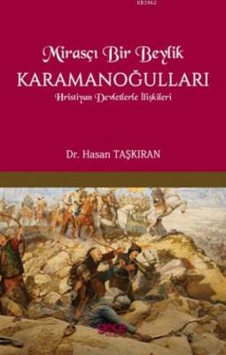 Mirasçı Bir Beylik Karamanoğulları Hasan Taşkıran