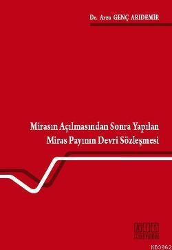 Mirasın Açılmasından Sonra Yapılan Miras Payının Devri Sözleşmesi Arzu