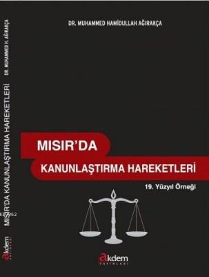 Mısır'da Kanunlaştırma Hareketleri Muhammed H. Ağırakça