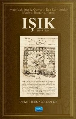 Mısır'daki İngiliz Osmanlı Esir Kampından Maziye Bugüne Yarına Işık (1