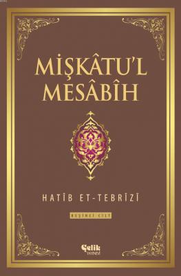 Mişkatu'l Mesabih 5. Cilt Hatib Et-Tebrîzî