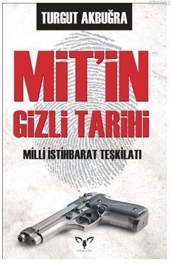 MİT'in Gizli Tarihi Turgut Akbuğra