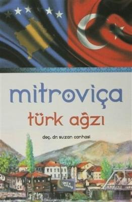 Mitroviça Türk Ağzı Suzan Canhasi