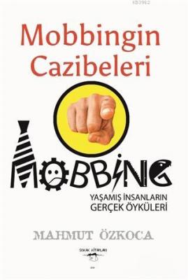 Mobbingin Cazibeleri Mahmut Özkoca