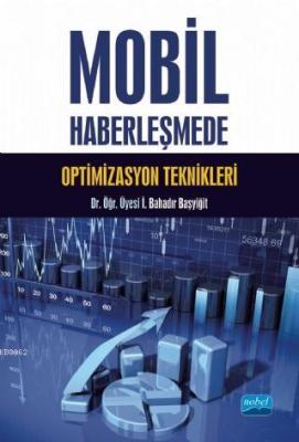 Mobil Haberleşmede Optimizasyon Teknikleri İ. Bahadır Başyiğit