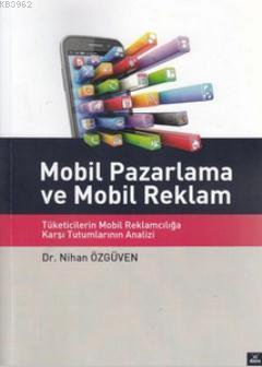 Mobil Pazarlama ve Mobil Reklam Nihan Özgüven