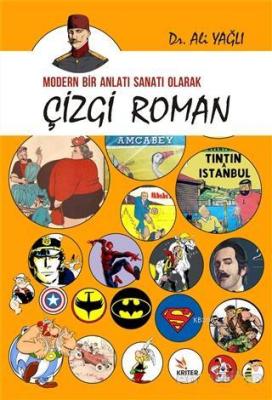 Modern Bir Anlatı Sanatı Olarak Çizgi Roman Ali Yağlı