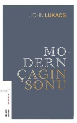 Modern Çağın Sonu John Lukacs