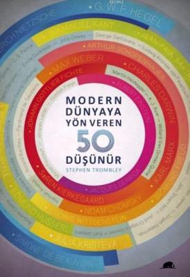 Modern Dünyaya Yön Veren 50 Düşünür Stephen Trombley