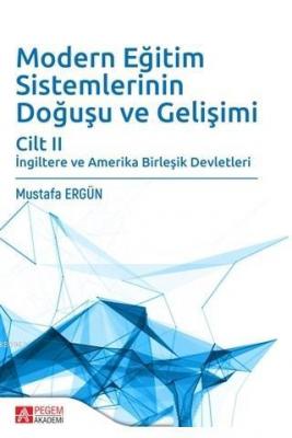 Modern Eğitim Sistemlerinin Doğuşu ve Gelişimi Cilt 2 Mustafa Ergün