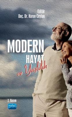 Modern Hayat ve Yaşlılık Aliye Mavili Aktaş Fatih Şahin İlhan Tomanbay