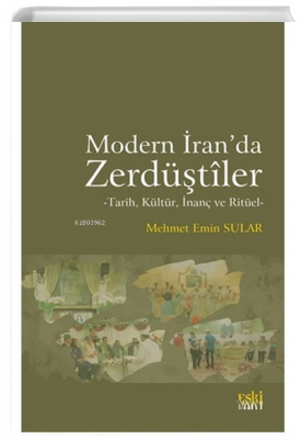 Modern İran'da Zerdüştiler Mehmet Emin Sular