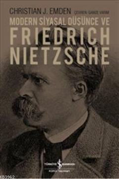 Modern Siyasal Düşünce ve Friedrich Nietzsche Christian J. Emden