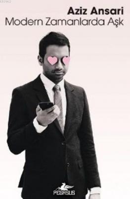 Modern Zamanlarda Aşk Aziz Ansari