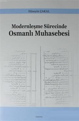 Modernleşme Sürecinde Osmanlı Muhasebesi Hüseyin Çakal