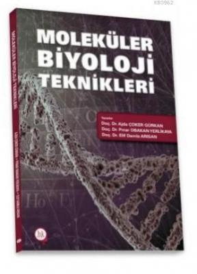 Moleküler Biyoloji Teknikleri Ajda Çoker Gürkan