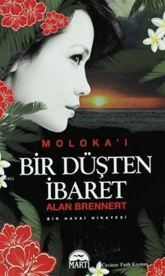 Moloka'i Bir Düşten İbaret (Özel Baskı) Alan Brennert