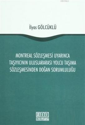 Montreal Sözleşmesi Uyarınca Taşıyıcının Uluslararası Yolcu Taşıma Söz