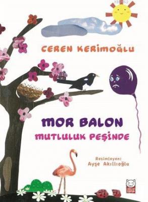 Mor Balon Mutluluk Peşinde Ceren Kerimoğlu