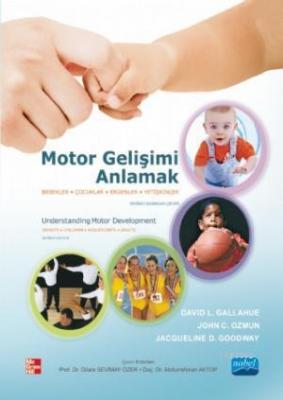 Motor Gelişimi Anlamak David L. Gallahue Jackie D. Goodway John C. Ozm