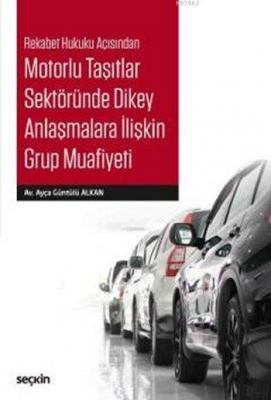 Motorlu Taşıtlar Sektöründe Dikey Anlaşmalara İlişkin Grup Muafiyeti A