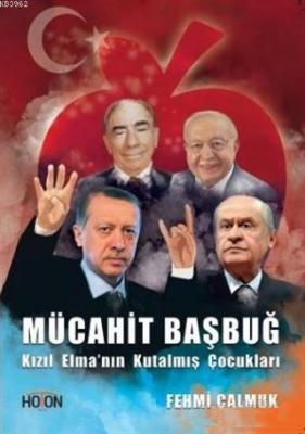 Mücahit Başbuğ - Kızıl Elma'nın Kutalmış Çocukları Fehmı Çalmuk